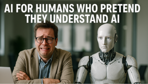 AI for Humans Who Pretend They Understand AI DE25_200736