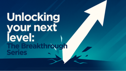 Unlocking Your Next Level: The Breakthrough Series JA26_092810