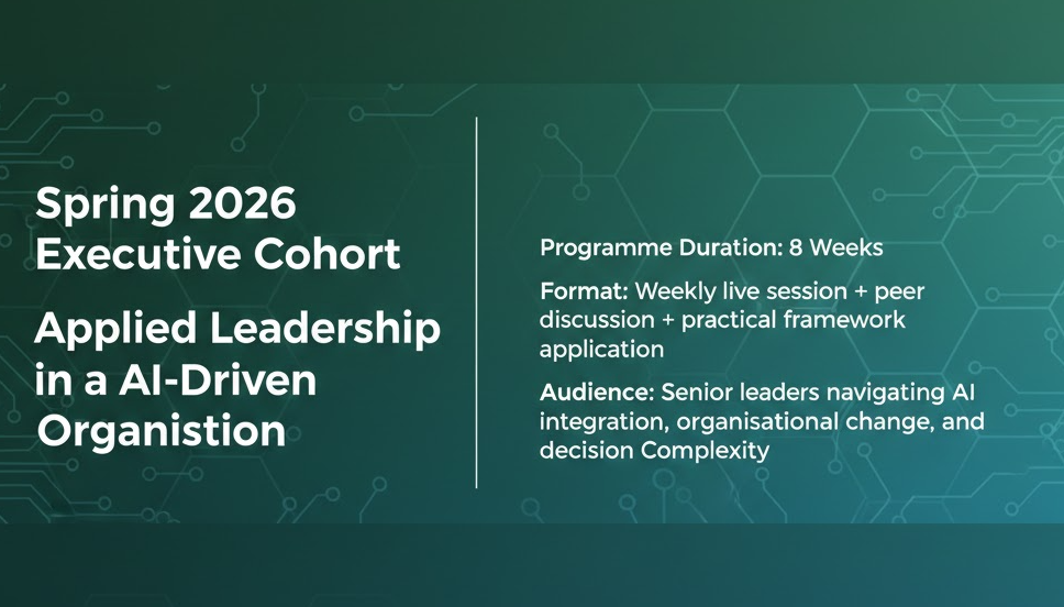 Spring 2026 Executive Cohort (Applied Leadership in an AI-Driven Organisation) FE26_213109