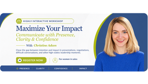 Maximize Your Impact: Communicate with Presence, Clarity & Confidence AU26_164810